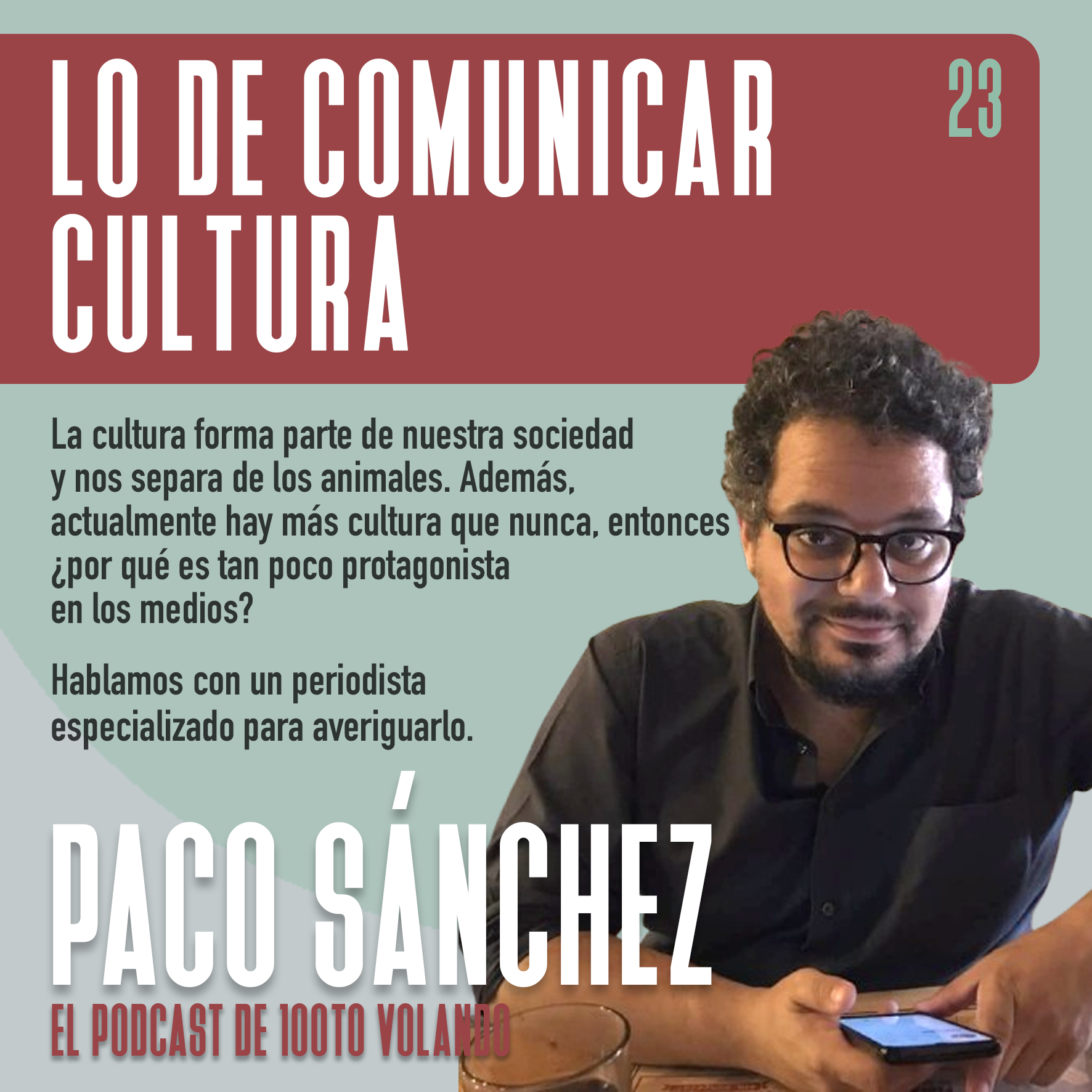 Lo de comunicar, con Paco Sánchez #23 100tovVolando, el podcast